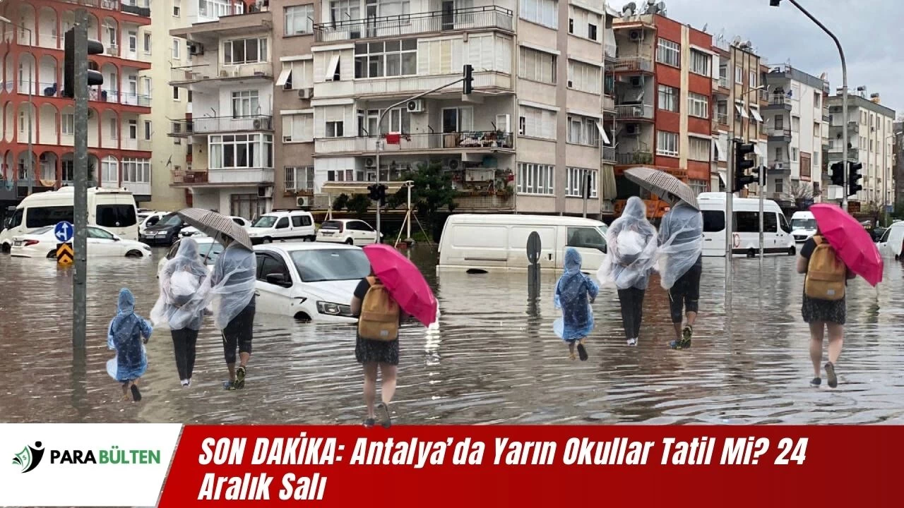 SON DAKİKA: Antalya’da Yarın Okullar Tatil Mi? (24 Aralık Salı) Valilik Açıkladı!