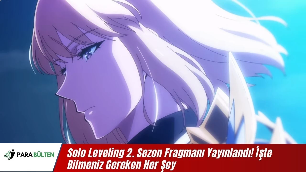 Solo Leveling 2. Sezon Fragmanı Yayınlandı! Solo Leveling 2. Sezon Nereden İzlenir?