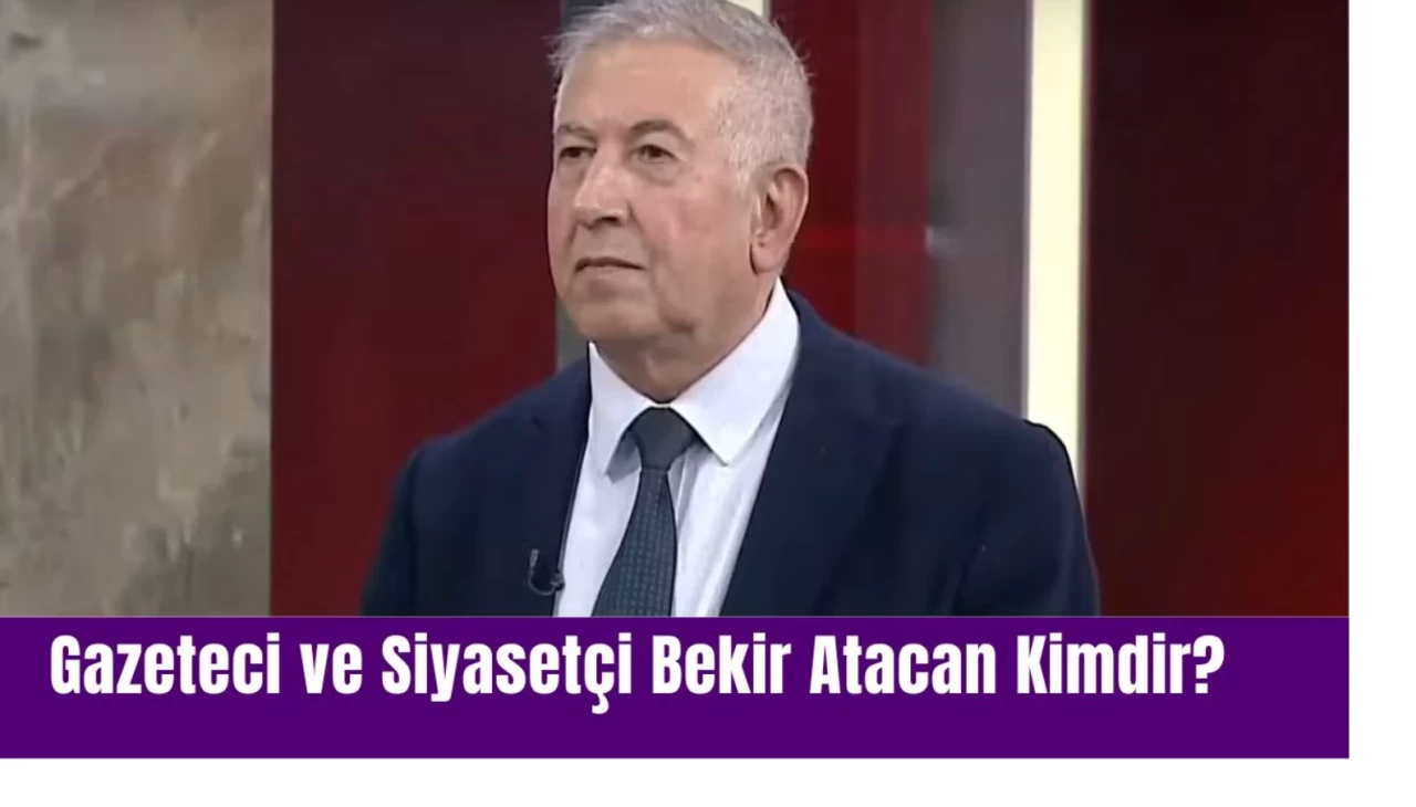 Gazeteci Bekir Atacan Kimdir? Nerelidir?