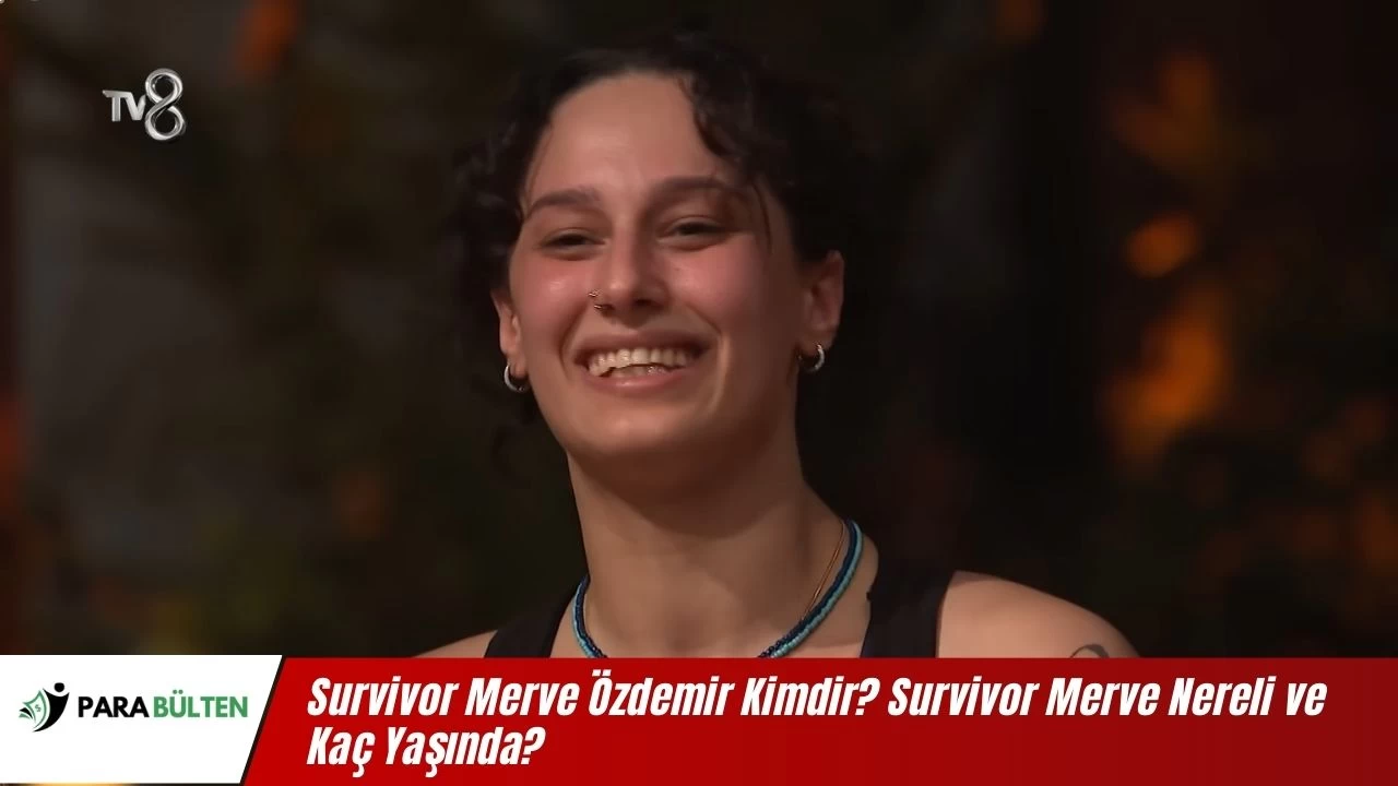 Survivor 2025'ten Elenen Merve Özdemir Kimdir? Survivor Merve Nereli ve Kaç Yaşında?