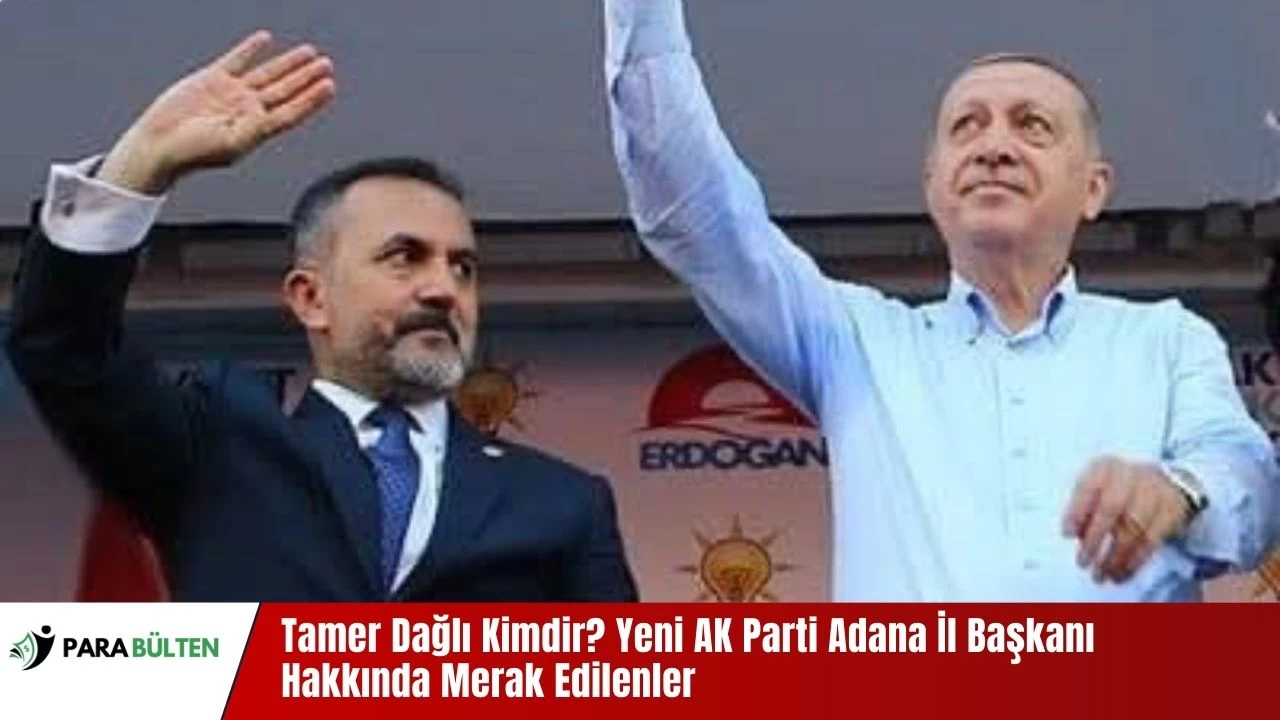Tamer Dağlı Kimdir? Yeni AK Parti Adana İl Başkanı Hakkında Merak Edilenler