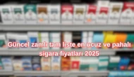 Güncel zamlı tam liste en ucuz ve pahalı sigara fiyatları 2025
