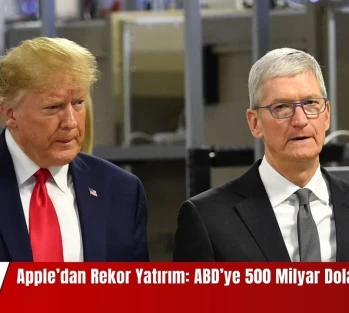 Apple’dan Rekor Yatırım: ABD’ye 500 Milyar Dolar Geliyor!